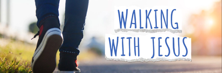 Walking With Jesus Banner